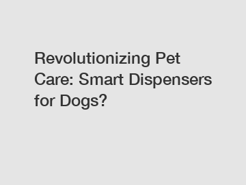 Revolutionizing Pet Care: Smart Dispensers for Dogs?