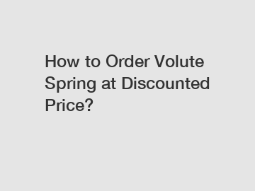 How to Order Volute Spring at Discounted Price?