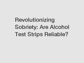 Revolutionizing Sobriety: Are Alcohol Test Strips Reliable?