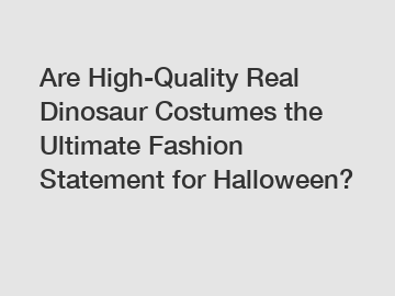 Are High-Quality Real Dinosaur Costumes the Ultimate Fashion Statement for Halloween?
