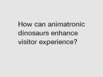 How can animatronic dinosaurs enhance visitor experience?