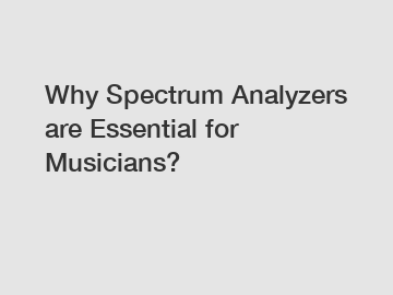 Why Spectrum Analyzers are Essential for Musicians?