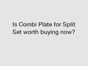 Is Combi Plate for Split Set worth buying now?