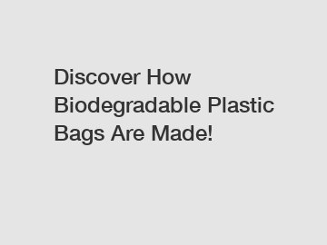 Discover How Biodegradable Plastic Bags Are Made!
