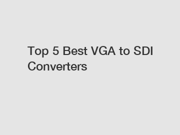 Top 5 Best VGA to SDI Converters