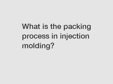 What is the packing process in injection molding?