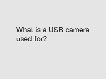 What is a USB camera used for?