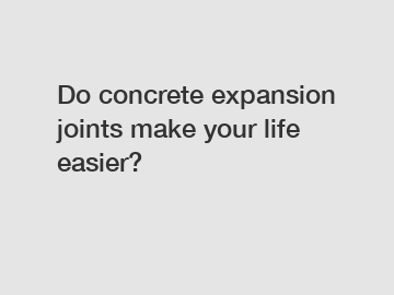 Do concrete expansion joints make your life easier?