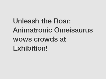 Unleash the Roar: Animatronic Omeisaurus wows crowds at Exhibition!