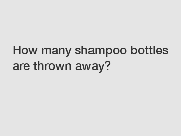 How many shampoo bottles are thrown away?