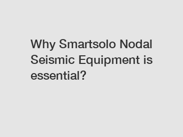 Why Smartsolo Nodal Seismic Equipment is essential?