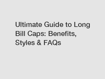 Ultimate Guide to Long Bill Caps: Benefits, Styles & FAQs