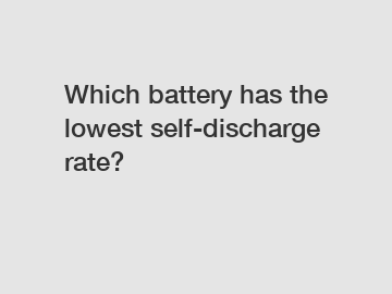 Which battery has the lowest self-discharge rate?