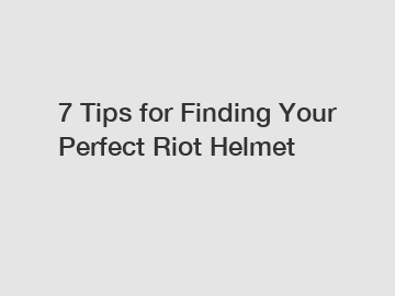 7 Tips for Finding Your Perfect Riot Helmet
