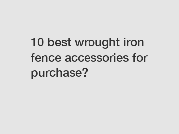 10 best wrought iron fence accessories for purchase?