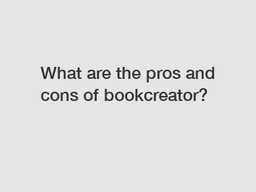 What are the pros and cons of bookcreator?