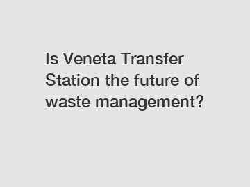 Is Veneta Transfer Station the future of waste management?