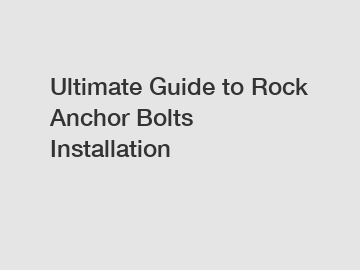 Ultimate Guide to Rock Anchor Bolts Installation