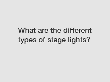 What are the different types of stage lights?