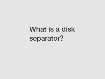 What is a disk separator?