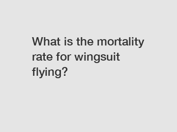 What is the mortality rate for wingsuit flying?