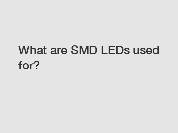 What are SMD LEDs used for?