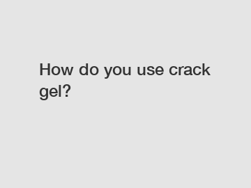 How do you use crack gel?