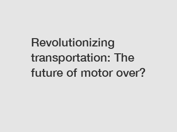 Revolutionizing transportation: The future of motor over?