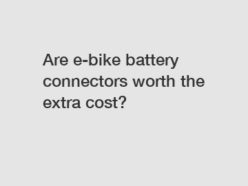 Are e-bike battery connectors worth the extra cost?