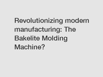 Revolutionizing modern manufacturing: The Bakelite Molding Machine?