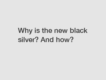 Why is the new black silver? And how?