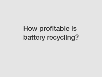 How profitable is battery recycling?