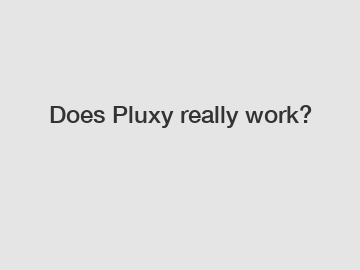 Does Pluxy really work?