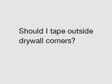 Should I tape outside drywall corners?