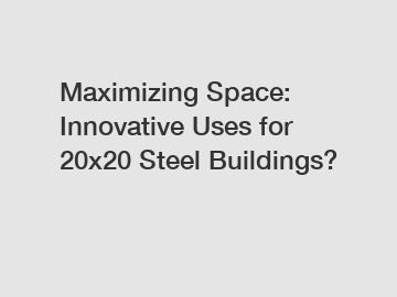 Maximizing Space: Innovative Uses for 20x20 Steel Buildings?