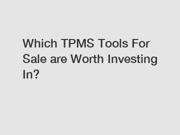 Which TPMS Tools For Sale are Worth Investing In?