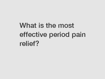 What is the most effective period pain relief?