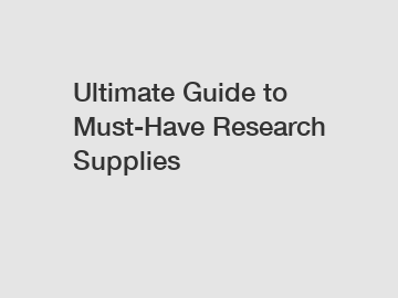 Ultimate Guide to Must-Have Research Supplies