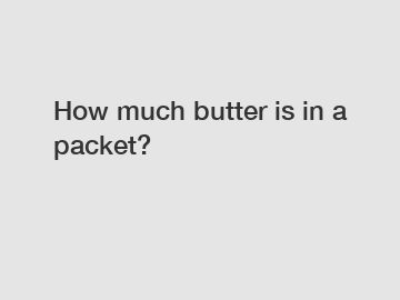 How much butter is in a packet?