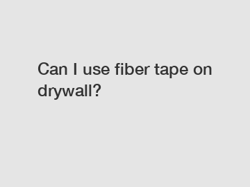 Can I use fiber tape on drywall?