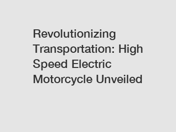 Revolutionizing Transportation: High Speed Electric Motorcycle Unveiled