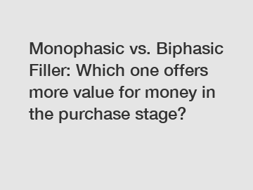 Monophasic vs. Biphasic Filler: Which one offers more value for money in the purchase stage?