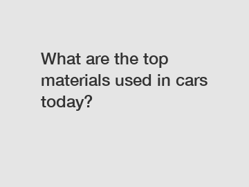 What are the top materials used in cars today?