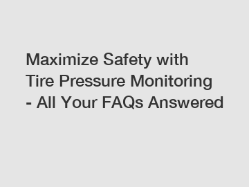 Maximize Safety with Tire Pressure Monitoring - All Your FAQs Answered