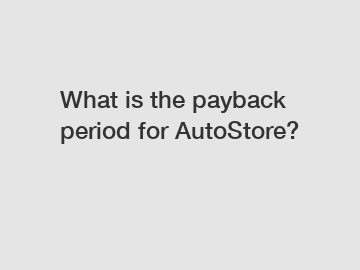 What is the payback period for AutoStore?