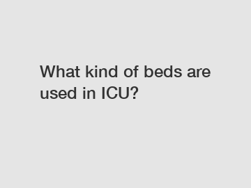 What kind of beds are used in ICU?