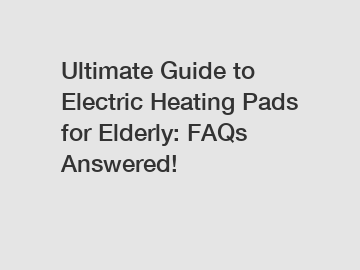 Ultimate Guide to Electric Heating Pads for Elderly: FAQs Answered!