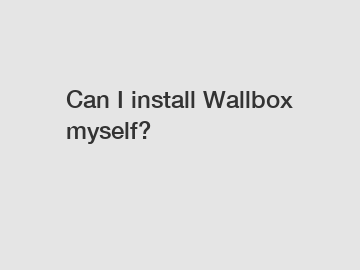 Can I install Wallbox myself?