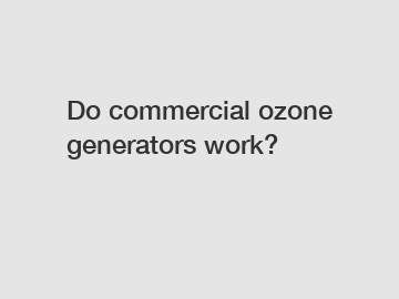Do commercial ozone generators work?