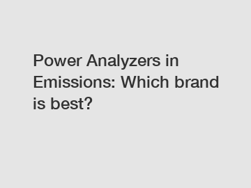 Power Analyzers in Emissions: Which brand is best?